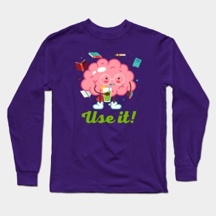 Use Your Brain! Long Sleeve T-Shirt